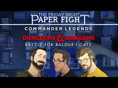 Commander Legends: Battle for Bauldur's Gate Sealed || Friday Night Paper Fight 2023-05-05