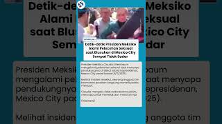 GEGER! Presiden Meksiko Alami Pelecehan Seksual aat Blusukan, Terekam Dicium & Dipegang Dadar