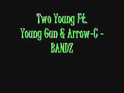 Two Young Ft. Young Gun & Arrow-C - BANDZ