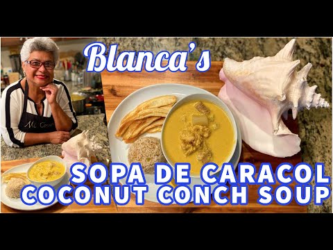 Blanca's Sopa de Caracol | Coconut Conch Soup | Plato Tradicional Hondureño | CC: English & Español