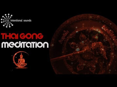 ☯ THAI GONG MEDITATION ☯ [Meditation Series] (by ➠ Intentional Sounds )