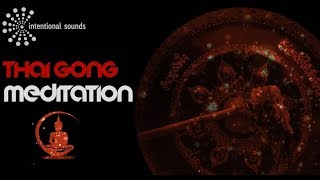☯ THAI GONG MEDITATION ☯ [Meditation Series] (by ➠ Intentional Sounds )