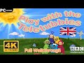 Play With The Teletubbies UK PC Gameplay 4K60ᶠᵖˢ UHD