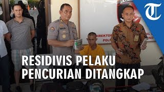 Residivis Pelaku Pencurian 8 Kali Keluar Masuk Penjara Ditangkap Polisi