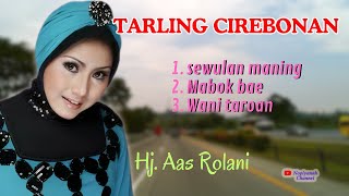 Download lagu DIVA TARLING CIREBOANAN HJ. AAS ROLANI | SEWULAN MANING, MABOK BAE #tarlingcirebonan #tarling mp3