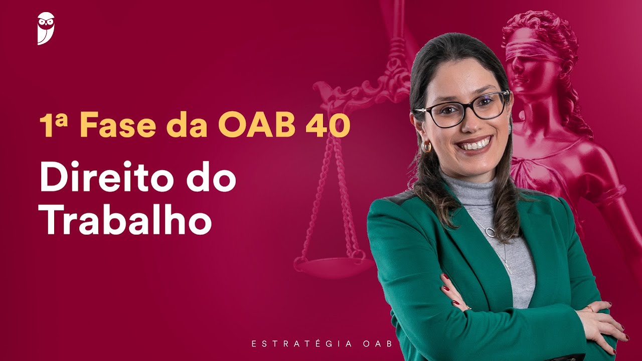 Aula 01 - Direito do Trabalho - 1ª Fase da OAB 40