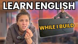 Learn English While Building a Table With Me (Natural Speaking Practice)
