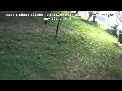 Fast & Short Flight with 5030 Props - MiniX260 Acro Naze32 CleanFlight