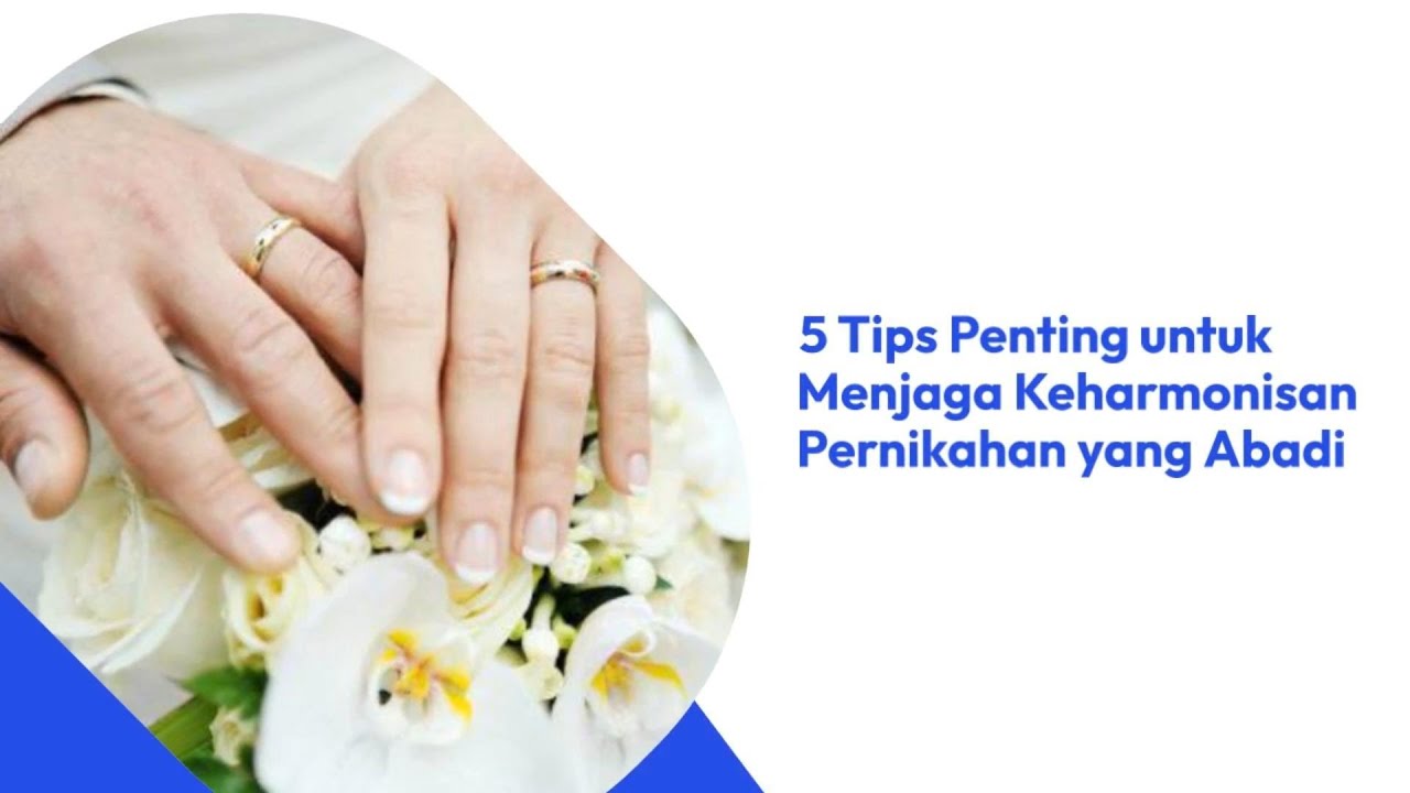 5 Tips Penting untuk Menjaga Keharmonisan Pernikahan yang Langgeng