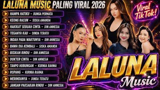 Download lagu LALUNA MUSIC VIRAL TIKTOK 2026 🔥 DINDA TERATU - Tanpo Hubungan - KURNIA RAHMA, DIN ANNESIA mp3