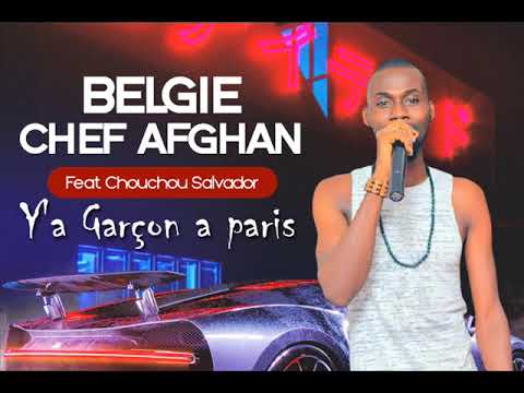 Belgie Chef Afghan Feat Chouchou Salvador - Ya Garçon a paris