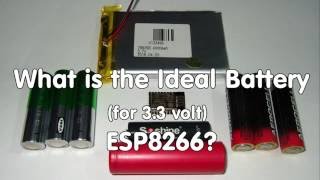 #64 What is the Ideal Battery Technology to Power 3.3V Devices like the ESP8266?