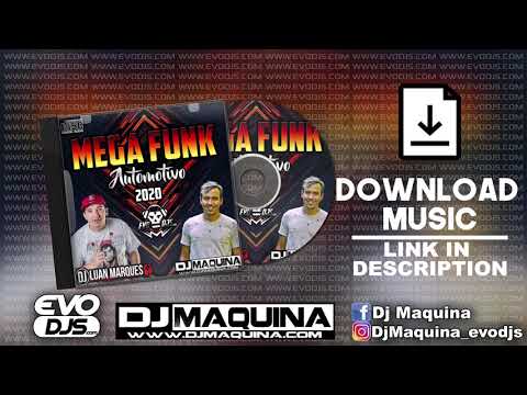MEGA FUNK 2020 -  melhores funk Automotivo Dj Maquina & Dj luan Marques 2020