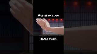 Nico Robin Slaps Black Maria #shorts #onepiece #nicorobin #anime