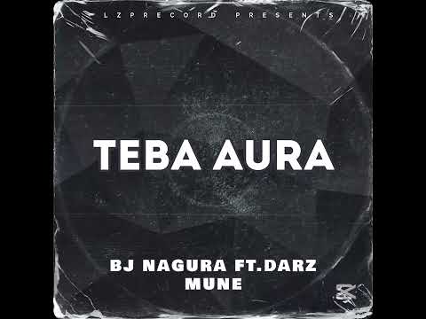 BJ NAGURA - TEBA AURA(2025) Ft.DARDZ MUNE