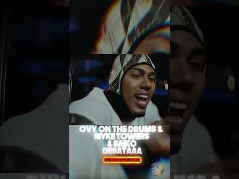 Ovy On The Drums, Myke Towers, Saiko - DESATAAA