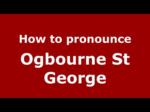 How to pronounce Ogbourne St George