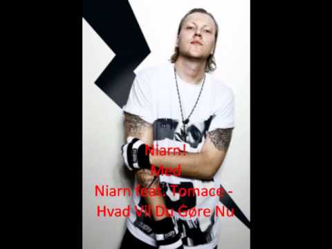 Niarn feat. Tomace - Hvad Vil Du Gøre Nu