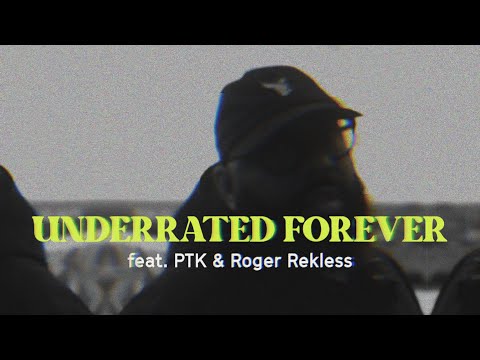 Underrated Forever feat. PTK & Roger Rekless (offizielles Video)