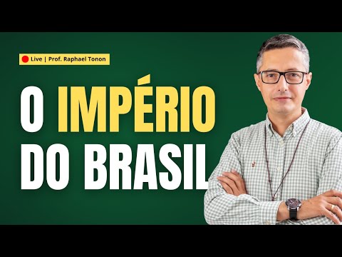 O Império do Brasil: do nascimento da nação ao golpe republicano | Prof. Raphael Tonon