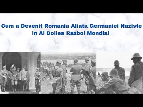 De Ce a Devenit Romania Aliata Germaniei Naziste in Al Doilea Razboi Mondial