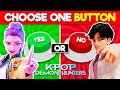 KPOP DEMON HUNTERS YES Or NO Challenge Choose One Button