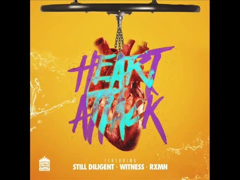 Witness & Still Diligent - Heart Attack ft  rxmn @YoSoyWitness @StillDiligent @rxmnmusic