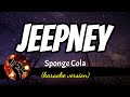 JEEPNEY - SPONGE COLA (karaoke version)