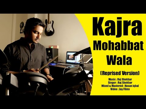 Kajra Mohabbat Wala ( Reprised Version ) | Raj Shekhar | One Boy With Many Instruments