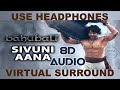Sivuni Aana (8D AUDIO) - Baahubali - M M Keeravaani [Telugu 8D Songs] - Prabhas