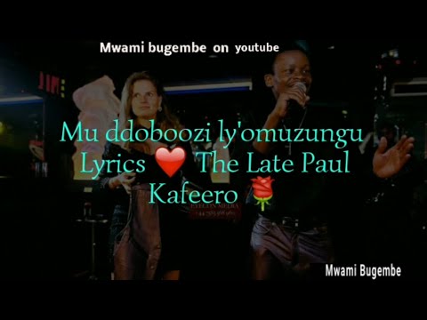 Muddoboozi ly'omuzungu lyrics by The late Paul Kafeero #kadongokamu #ugandanmusic