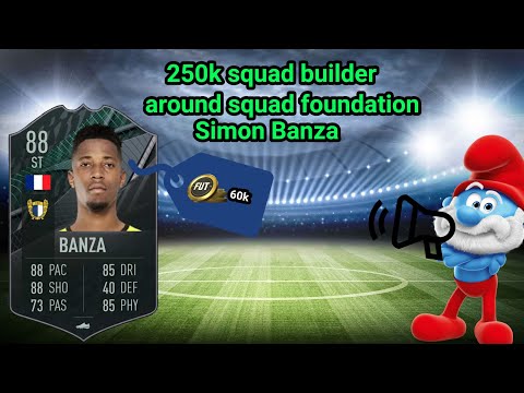 250k squad builder around squad foundations Simon Banza!! | Fifa 22 ultimate team
