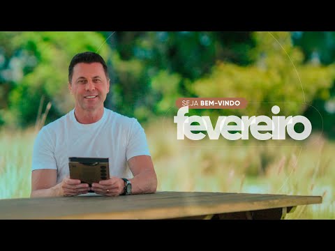 Bem-vindo Fevereiro | Junior Rostirola | Café com Deus Pai