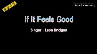 Leon Bridges-If It Feels Good (Karaoke lyrics Version)