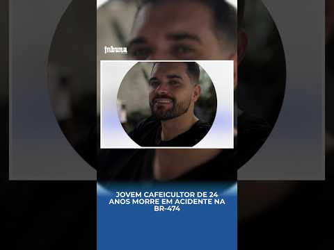 Jovem cafeicultor de 24 anos morre em acidente na BR-474