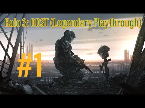 #1 - Halo 3: ODST (Legendary Playthrough) - Rookie & Mombasa Streets