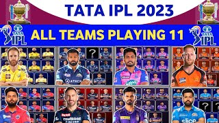 IPL 2023 All 10 Teams playing IPL  ||Playing 11 Of All Teams IPL 2023 |IPL 2023 Probably Playing 11