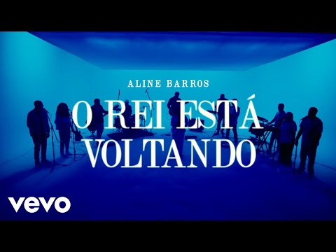 Aline Barros - O Rei Está Voltando (Clipe Oficial)