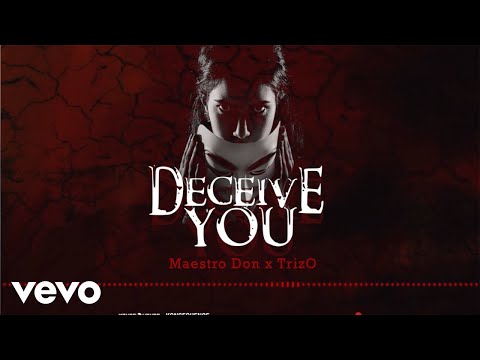 Maestro Don, TrizO - Deceive You (Official Audio)