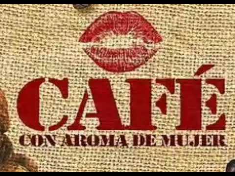 CAFÉ COM AROMA DE MULHER - TEMA DE ABERTURA (Completo)