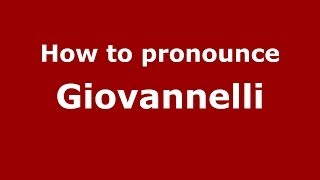 How to pronounce Giovannelli