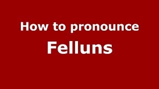 How to pronounce Felluns