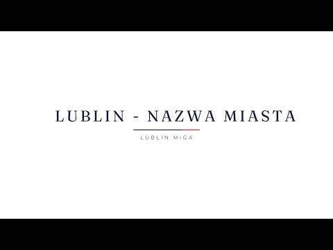 Nazwa miasta Lublin - Poznaj Lublin w PJM