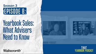 Yearbook Sales What Advisers Need to Know: That Yearbook Podcast S3 Ep8