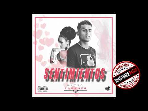 Sentimientos - Witto El Menor (ShadyBeer Radio) @ShadyBeer_Radio_Online