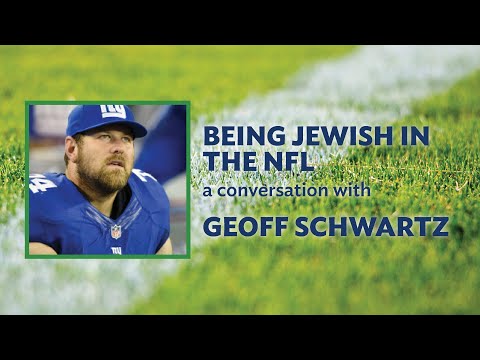 Being Jewish in the NFL: A Conversation with Geoff Schwartz