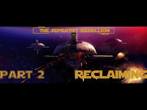 Star Wars: Empire at War Remake Mod - Separatist Rebellion #2