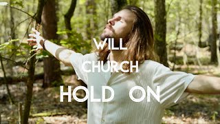 Musik-Video-Miniaturansicht zu Hold On Songtext von Will Church
