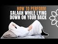 How To Perform Salah While Lying On Your Back Practical Muthaffar Hashim
