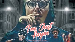 I'm Just Sayin' feat. Joey Cool and JL B. Hood